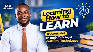Learning How to Learn: Dr. Gord Afful on Brain Training & Learning Techniques