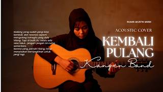 Kembali Pulang (Acoustic Version) - Kangen Band | Cover Ruang Akustik Musik (Lagu Galau & Menyentuh)