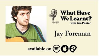 Jay Foreman | What Have We Learnt | 'Musician, Comedy, YouTuber, MapMen' News