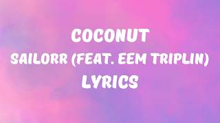 SAILORR - COCONUT (Lyrics) (feat. Eem Triplin)