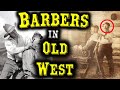 What barbers and barbershops were like in the old west  