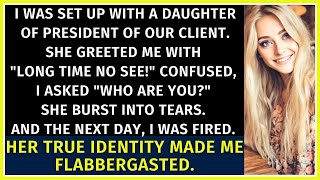 I made my client's daughter cry & got fired. Shocked to learn her true identity the next day, I...
