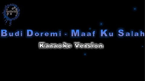 Budi Doremi - Maaf Ku Salah (Karaoke Version by QraOke)