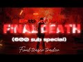Final teaser trailer for 600 sub special (The final death)