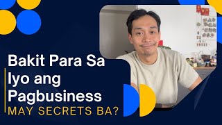 Bakit Para Sa Iyo ang Pag Business | Pinoy Business 2024