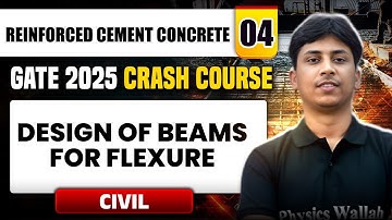 Reinforced Cement Concrete 04 | Design of Beams For Flexure | Civil Engg. | GATE 2025 Crash Course