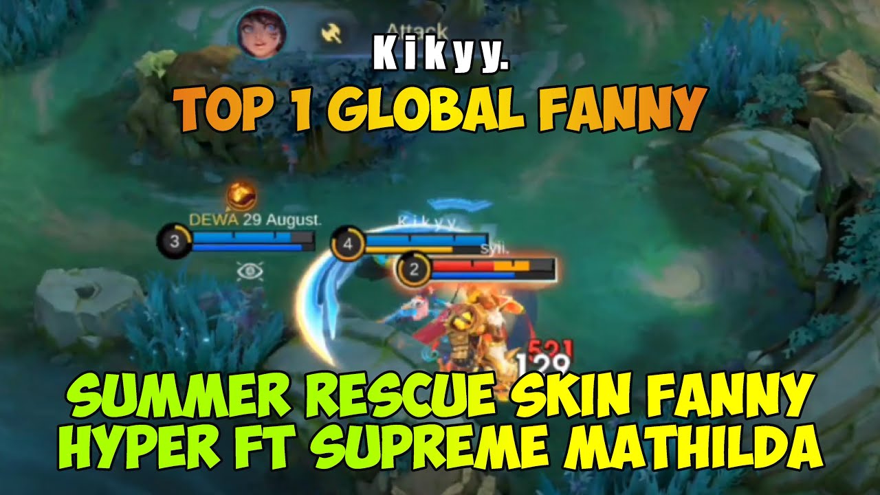 Summer Rescue Skin Fanny Hyper Ft Supreme Mathilda - K i k y y. Top 1 Global Fanny - MLBB