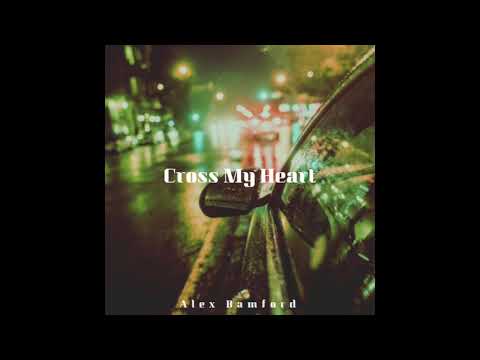 Cross My Heart Alex Bamford Youtube