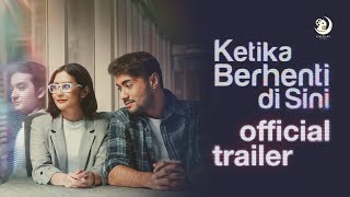 KETIKA BERHENTI DI SINI - Official Trailer | Tayang mulai 27 Juli 2023 di XXI!