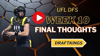 UFL DFS Week 10 Draftkings Final Thoughts