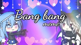 Download Lagu Bang bang || meme || by Gacha Blood *Audrey* || Ft.yun chan MP3