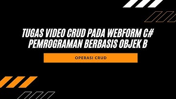 TUGAS OPERASI CRUD WEBFORM C# | PBO B
