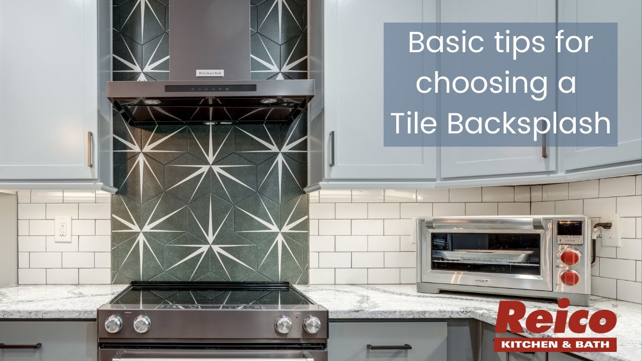 Basic Tips for choosing a Tile Backsplash | Reico Kitchen & Bath