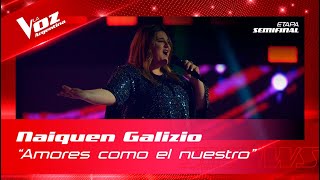 Naiquen Galizio – “Amores como el nuestro” - Semifinal – La Voz Argentina 2022