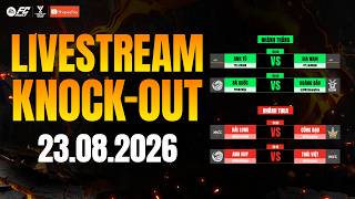 🔴 TRỰC TIẾP FVSL SUMMER 2026 | VÒNG KNOCKOUT - NGÀY 23/08