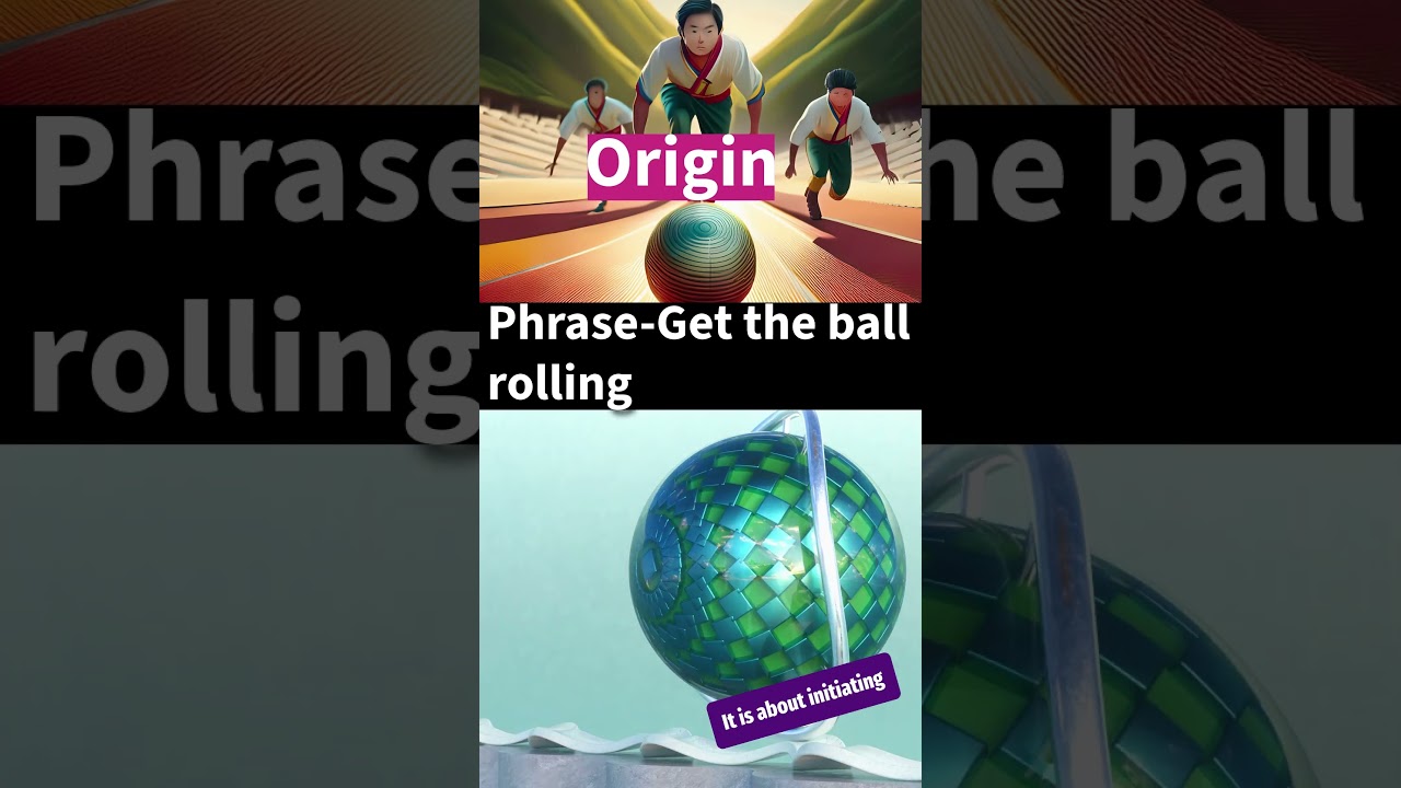 phrase_02_"Get the Ball Rolling: Meaning, Origin, and Usage Explained!"