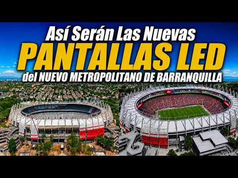 Así Serán Las Nuevas PANTALLAS LED del NUEVO METROPOLITANO Que Ya Empezaron a Ser Instaladas