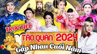 TRỰC TIẾP🏮TÁO XUÂN 2024 CHÍNH THỨC | Gặp Nhau Cuối Năm 2024 | Hài Táo Xuân 2024 | HÀI TẾT 2024