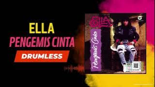 Ella - Pengemis Cinta (Drumless)
