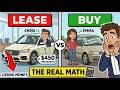 Leasing vs Buying A Car — The Real Math