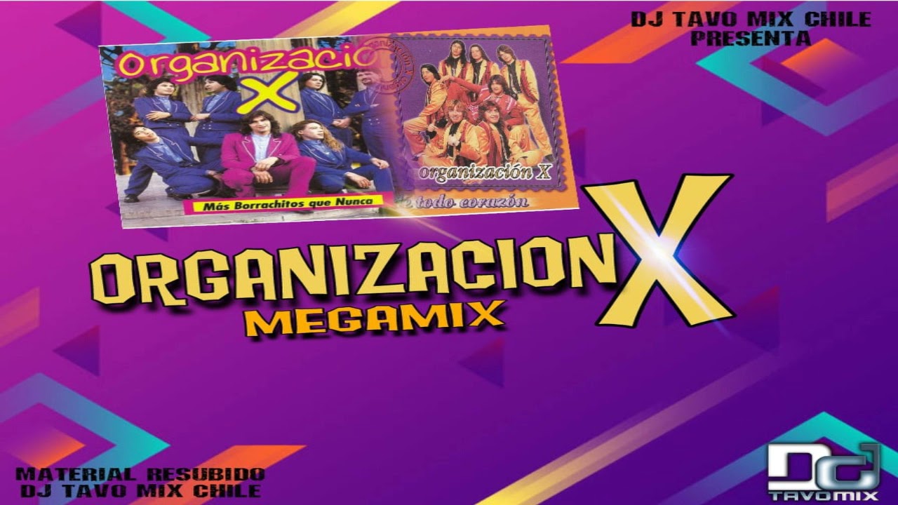 Organizacion X Megamix By Dj Tavo Mix Chile
