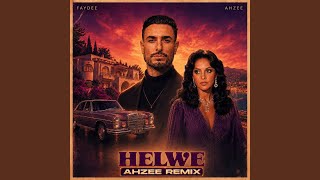 Helwe (Ahzee Remix) - Faydee, Ahzee