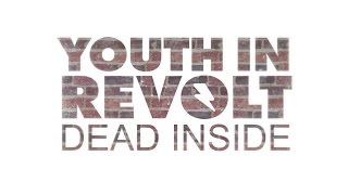 Youth In Revolt - "Dead Inside" [Official Lyric Video] chords