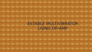 ASTABLE MULTIVIBRATOR USING OP-AMP