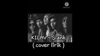 Kilav - SLANK (cover lirik )
