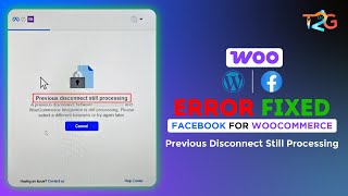 Previous Disconnect Still Processing | Facebook for WooCommerce Plugin Error Solved 🔧 2025