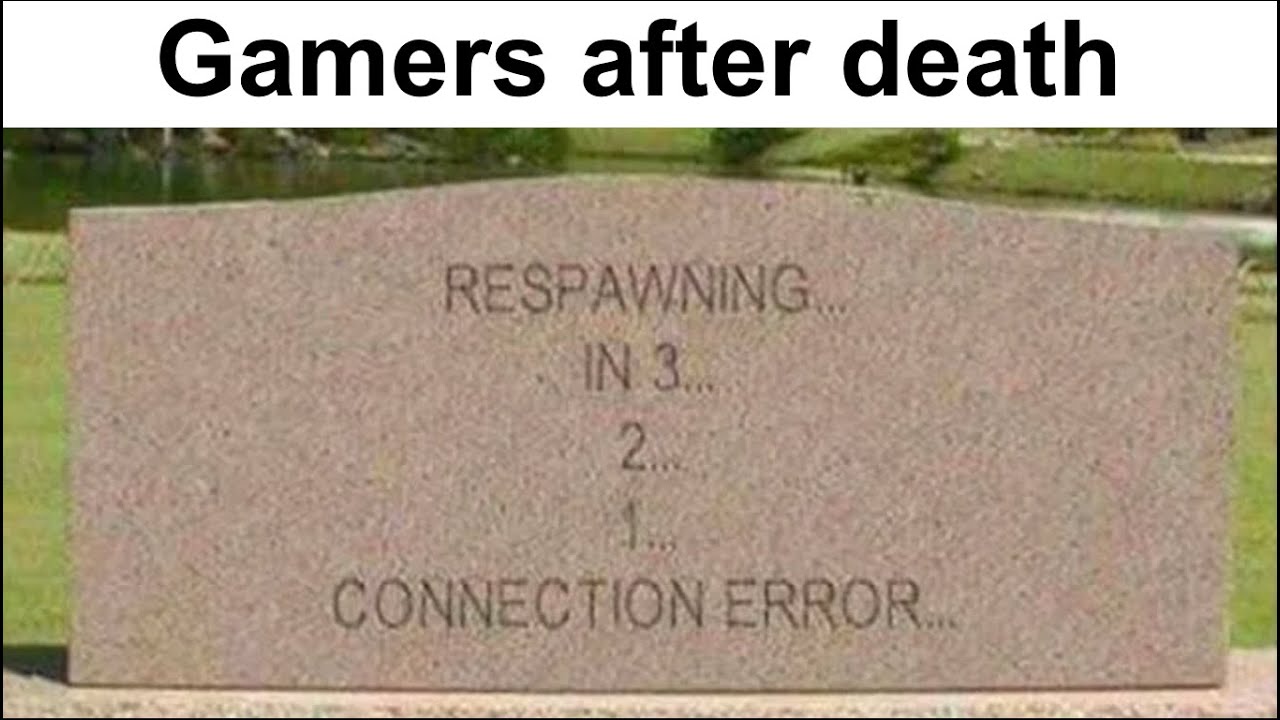 THE GRAVE OF A REAL GAMER PRESS F TO PAY YOUR RESPECTS RESPAWNNG