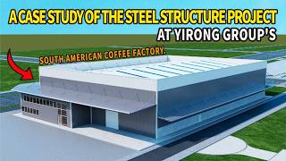 A Case Study of the Steel Structure Project at Yirong Group’s South American Coffee Factory#building