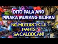 Dito pala bagsakan ng pinaka murang motorycle parts sa caloocan grabe mura dito retail at wholesale