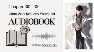 Omniscient Readers Viewpoint - Chapter 301 - 310 | Audiobook