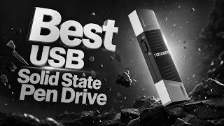 Best SSD Pen Drive for High-Speed File Transfer &amp; Storage