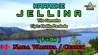 JELLINA Karaoke Nada Wanita / Cewek (F=Do) | Lagu Batak | Trio Ganesha | Nagabe Trio