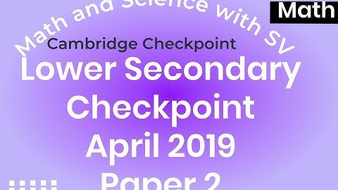 Lower Secondary Checkpoint Math April 2019 Paper 2