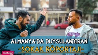 Almanya'da Duygulandıran Sokak Röportajı - Mehmet Yıldız
