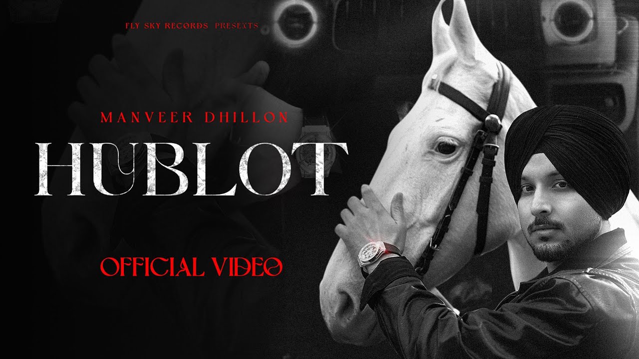 New Punjabi Songs 2026 | Hublot (Official Video) Manveer Dhillon | Latest Punjabi Songs 2026 