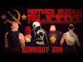 Mother Russia Bleeds - Workout Mix (by Fixions)