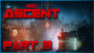 THE ASCENT | Part #3 - Şiddet ve Suç İç İçe ! [1080p60FPS]