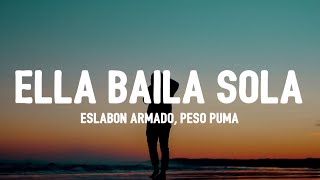 Eslabon Armado, Peso Puma - Ella Baila Sola (Letra/Lyrics)| "compa qué le parece esa morra"