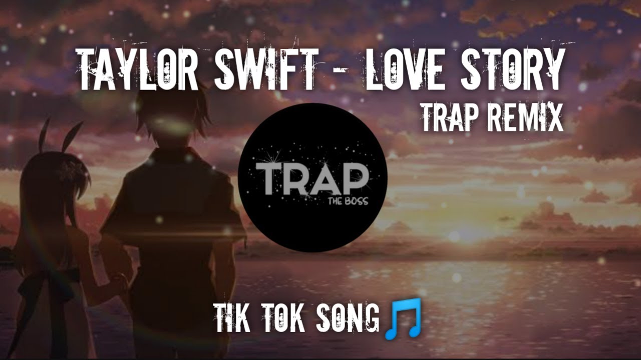 Taylor Swift - Love Story (Trap Remix)