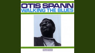 Video thumbnail of "Otis Spann - Walking The Blues"