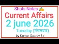 2 june 2026 Current Affairs | Smart Shots Study | Shots Notes by Kumar Gaurav sir