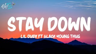 Lil Durk - Stay Down ft 6lack &amp; Young Thug (Lyrics)