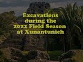 Xunantunich 2022 field season excavations with dr jaime awe