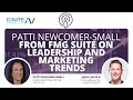 Patti Newcomer-Small from FMG Suite on Leadership and Marketing Trends