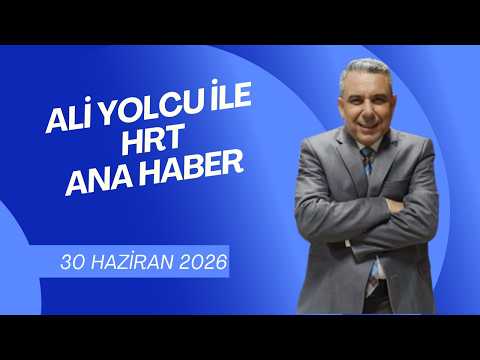 HRT Ana Haber Bülteni - 30.06.2026