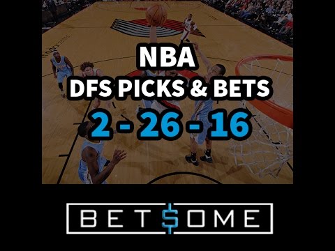 NBA DFS & PICKS - 2/26 - Tonight's daily fantasy picks and ...